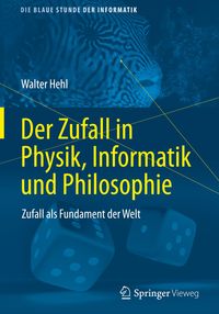 Bild vom Artikel Der Zufall in Physik, Informatik und Philosophie vom Autor Walter Hehl