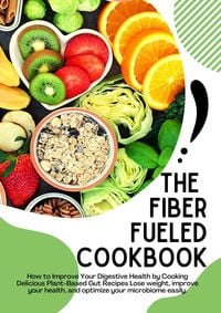 Bild vom Artikel The Fiber Fueled Cookbook vom Autor Jack E. Eidson