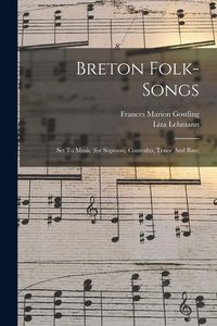 Produktbild: Breton Folk-songs: Set To Music (for Soprano, Contralto, Tenor And Bass)