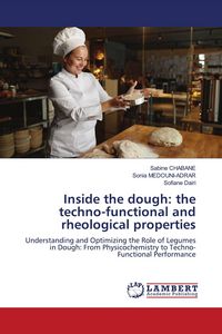 Produktbild: Inside the dough: the techno-functional and rheological properties