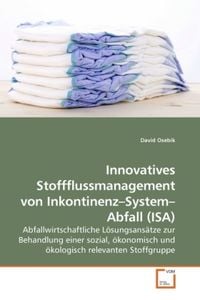 Produktbild: Osebik, D: Innovatives Stoffflussmanagement von Inkontinenz-