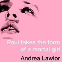 Produktbild: Paul Takes the Form of A Mortal Girl
