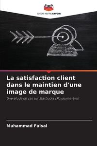 Produktbild: La satisfaction client dans le maintien d'une image de marque