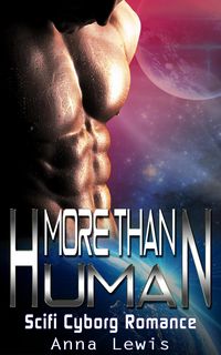 Produktbild: More than Human : Scifi Cyborg Romance
