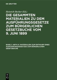 Produktbild: Materialien zum Entwurf eines Ausf&uuml;hrungsgesetzes zum B&uuml;rgerlichen Gesetzbuche