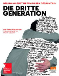 Produktbild: Die Dritte Generation. Der Holocaust im famili&auml;ren Ged&auml;chtnis The Third Generation. The Holocaust in Family Memory