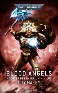Bild vom Artikel Warhammer 40.000 - Blood Angels - Wächter des Imperium Nihilus vom Autor Guy Haley