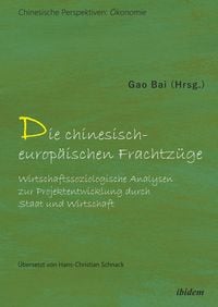Produktbild: Die chinesisch-europ&auml;ischen Frachtz&uuml;ge