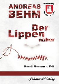 Bild vom Artikel Hamburg – Deine Morde. Der Lippennäher vom Autor Andreas Behm