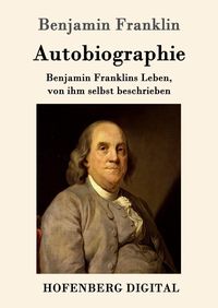 Bild vom Artikel Autobiographie vom Autor Benjamin Franklin