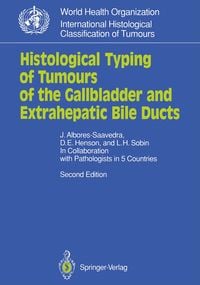 Produktbild: Histological Typing of Tumours of the Gallbladder and Extrahepatic Bile Ducts