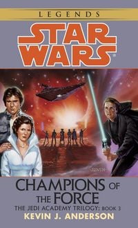 Produktbild: Champions of the Force: Star Wars Legends (The Jedi Academy)
