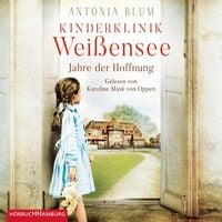 Produktbild: Kinderklinik Wei&szlig;ensee &ndash; Jahre der Hoffnung (Die Kinder&auml;rztin 2)