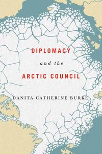 Produktbild: Diplomacy and the Arctic Council
