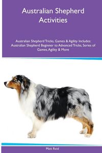 Produktbild: Australian Shepherd Activities Australian Shepherd Tricks, Games & Agility. Includes