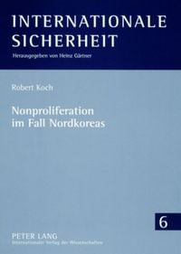 Produktbild: Nonproliferation im Fall Nordkoreas