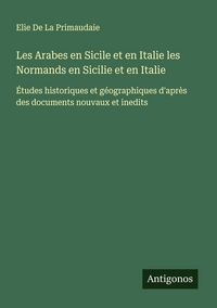 Produktbild: Les Arabes en Sicile et en Italie les Normands en Sicilie et en Italie