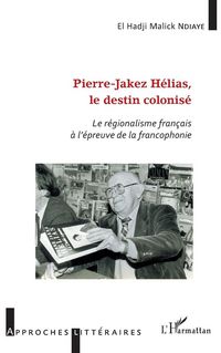 Produktbild: Pierre-Jakez H&eacute;lias, le destin colonis&eacute;