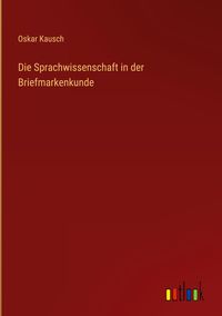 Produktbild: Die Sprachwissenschaft in der Briefmarkenkunde