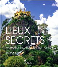 Produktbild: Lieux secrets : merveilles insolites de l'humanit&eacute;