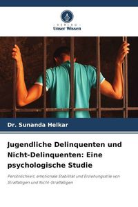 Produktbild: Jugendliche Delinquenten und Nicht-Delinquenten: Eine psychologische Studie