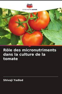 Produktbild: R&ocirc;le des micronutriments dans la culture de la tomate