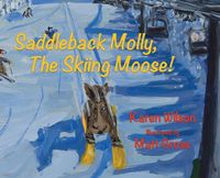 Produktbild: Saddleback Molly, The Skiing Moose!
