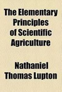 Produktbild: The Elementary Principles of Scientific Agriculture