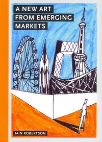 Produktbild: Robertson, I: New Art from Emerging Markets