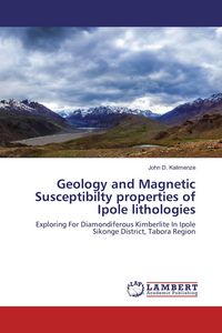 Produktbild: Geology and Magnetic Susceptibilty properties of Ipole lithologies