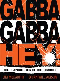 Produktbild: Gabba Gabba Hey! The Graphic Story Of The Ramones