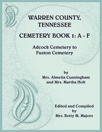 Produktbild: Warren County, Tennessee Cemetery Book 1, Adcock Cemetery to Fuston Cemetery