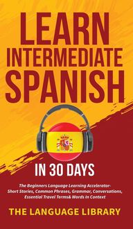 Produktbild: Learn Intermediate Spanish In 30 Days