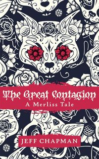 Produktbild: The Great Contagion: A Merliss Tale (The Merliss Tales, #1)