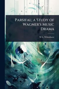 Produktbild: Parsifal; a Study of Wagner's Music Drama
