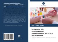 Produktbild: Assoziation des Einzelnukleotid-Polymorphismus des TLR-2- und IL-33-Gens