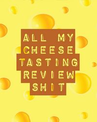 Produktbild: All My Cheese Tasting Review Shit