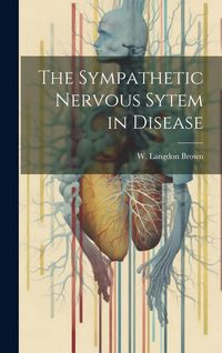 Produktbild: The Sympathetic Nervous Sytem in Disease