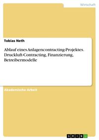 Produktbild: Ablauf eines Anlagencontracting-Projektes. Druckluft-Contracting, Finanzierung, Betreibermodelle