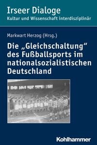Produktbild: Die "Gleichschaltung" des Fu&szlig;ballsports im nationalsozialistischen Deutschland