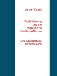 Produktbild: Digitalisierung und die Migration zu Glasfaser-Netzen