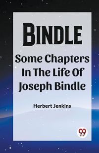 Produktbild: Bindle Some Chapters In The Life Of Joseph Bindle