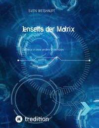Produktbild: Jenseits der Matrix/Synchronizit&auml;t/Morphogenetisches Feld/Bewusstseinsforschung/Urfeld-Theorie/Neues Zeitalter/Lichtk&ouml;rperprozess