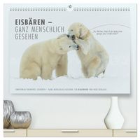 Produktbild: Emotionale Momente: Eisb&auml;ren - ganz menschlich gesehen. (hochwertiger Premium Wandkalender 2026 DIN A2 quer), Kunstdruck in Hochglanz