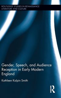 Produktbild: Gender, Speech, and Audience Reception in Early Modern England