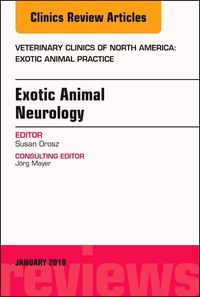 Produktbild: Exotic Animal Neurology, an Issue of Veterinary Clinics of North America: Exotic Animal Practice