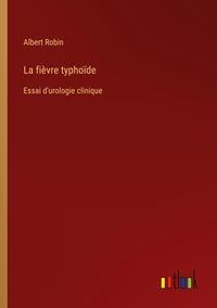 Produktbild: La fi&egrave;vre typho&iuml;de