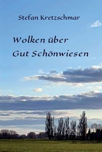Produktbild: Wolken &uuml;ber Gut Sch&ouml;nwiesen