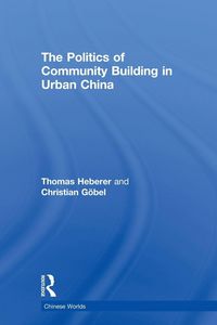Produktbild: The Politics of Community Building in Urban China