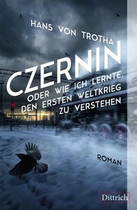 Produktbild: Czernin oder wie ich lernte, den Ersten Weltkrieg zu verstehen
